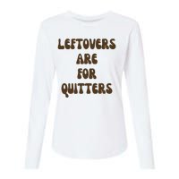 Leftovers Are For Quitters Funny Holiday Womens Cotton Relaxed Long Sleeve T-Shirt