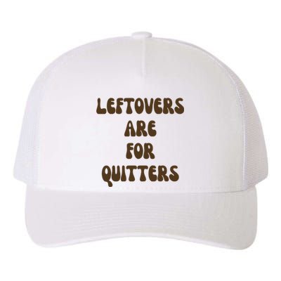 Leftovers Are For Quitters Funny Holiday Yupoong Adult 5-Panel Trucker Hat