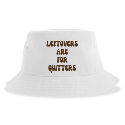 Leftovers Are For Quitters Funny Holiday Sustainable Bucket Hat
