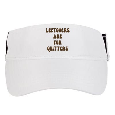 Leftovers Are For Quitters Funny Holiday Adult Drive Performance Visor