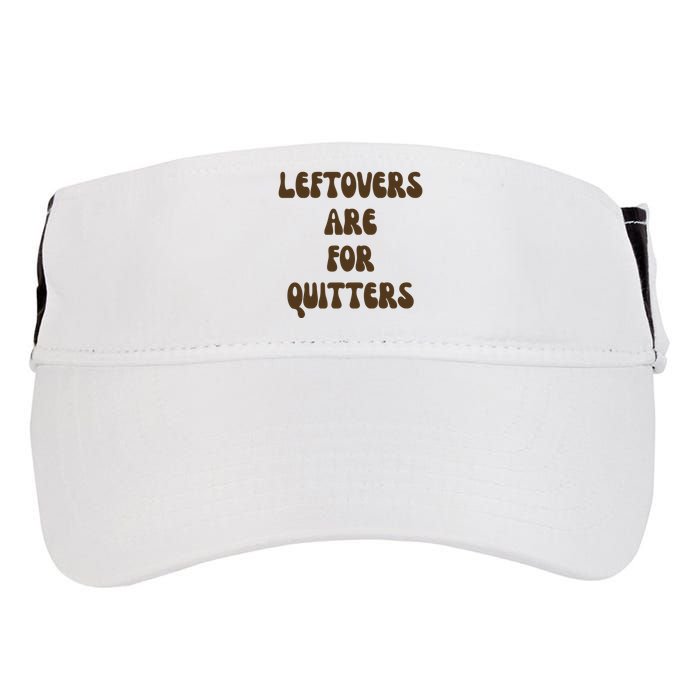 Leftovers Are For Quitters Funny Holiday Adult Drive Performance Visor