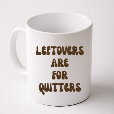Leftovers Are For Quitters Funny Holiday Mug