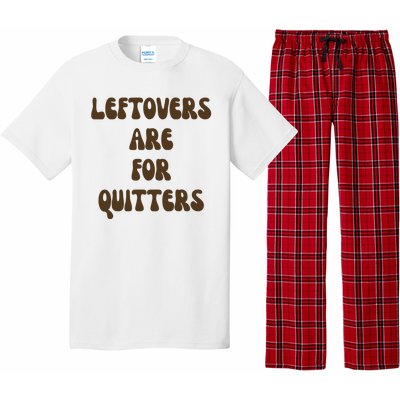 Leftovers Are For Quitters Funny Holiday Pajama Set