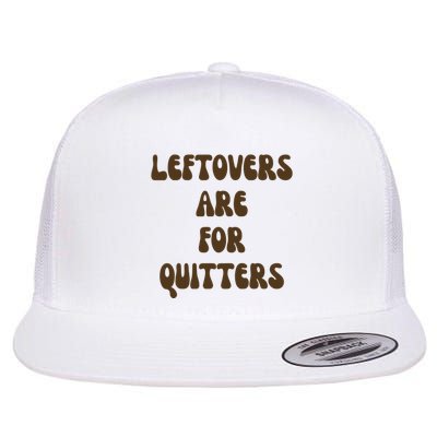 Leftovers Are For Quitters Funny Holiday Flatbill Hat