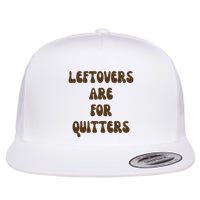 Leftovers Are For Quitters Funny Holiday Flat Bill Trucker Hat
