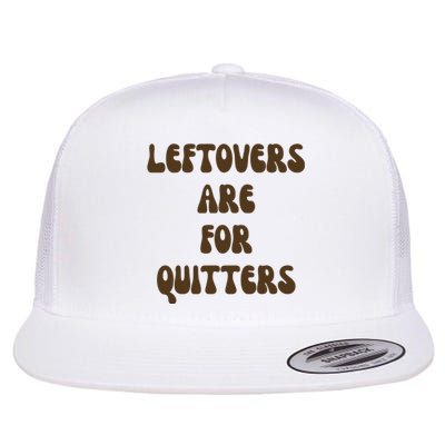 Leftovers Are For Quitters Funny Holiday Flat Bill Trucker Hat