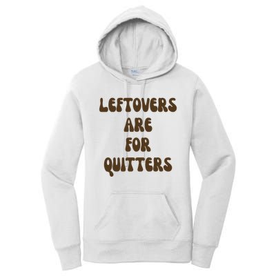 Leftovers Are For Quitters Funny Holiday Women's Pullover Hoodie