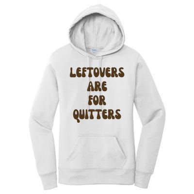 Leftovers Are For Quitters Funny Holiday Women's Pullover Hoodie