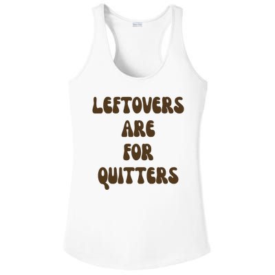 Leftovers Are For Quitters Funny Holiday Ladies PosiCharge Competitor Racerback Tank