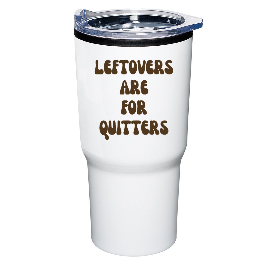 Leftovers Are For Quitters Funny Holiday Tumbler