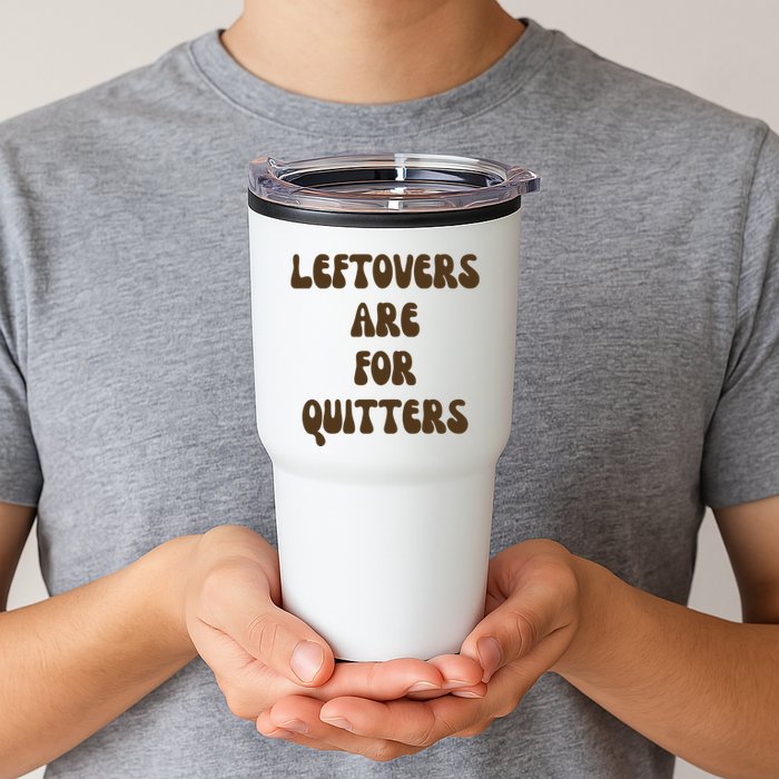 Leftovers Are For Quitters Funny Holiday Tumbler