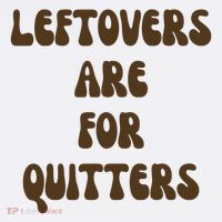 Leftovers Are For Quitters Funny Holiday Premium T-Shirt