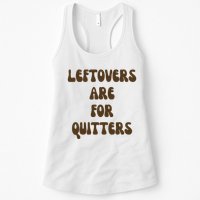 Leftovers Are For Quitters Funny Holiday Womens Tank Top
