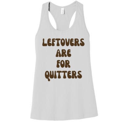 Leftovers Are For Quitters Funny Holiday Women's Racerback Tank