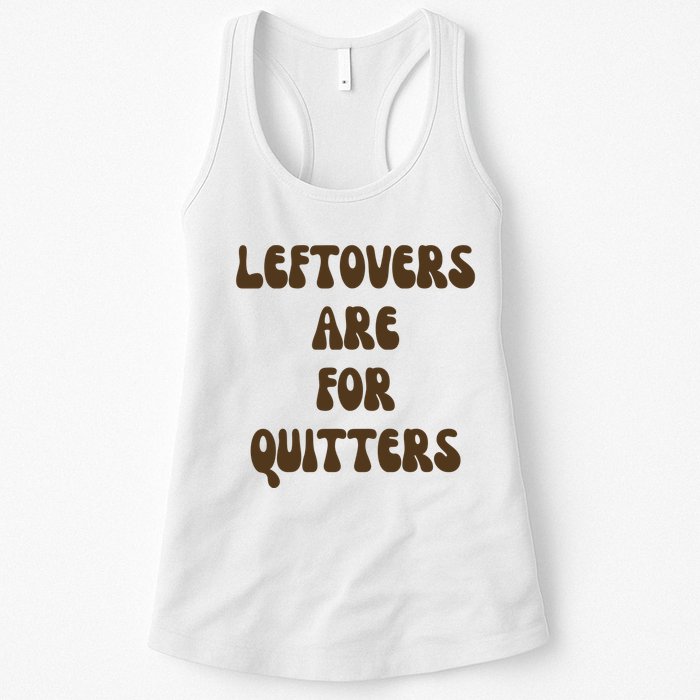 Leftovers Are For Quitters Funny Holiday Womens Tank Top