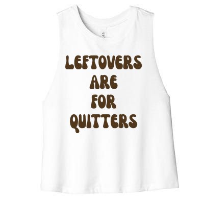 Leftovers Are For Quitters Funny Holiday Women's Racerback Cropped Tank