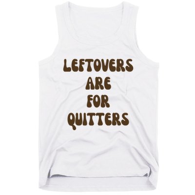 Leftovers Are For Quitters Funny Holiday Tank Top
