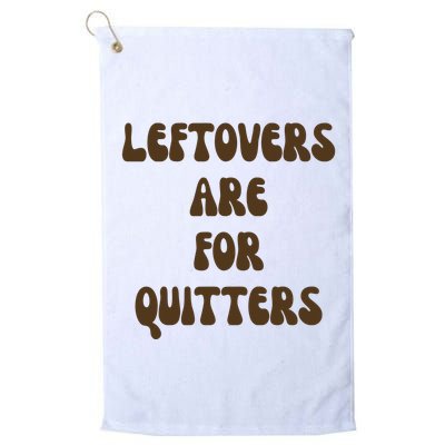 Leftovers Are For Quitters Funny Holiday Golf Towel