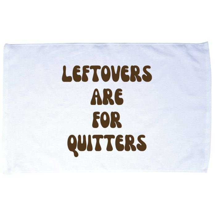 Leftovers Are For Quitters Funny Holiday Microfiber Hand Towel