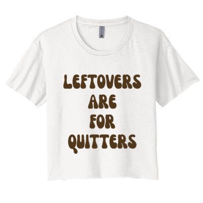 Leftovers Are For Quitters Funny Holiday Crop Top