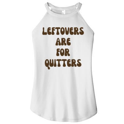 Leftovers Are For Quitters Funny Holiday Women's Perfect Tri Rocker Tank