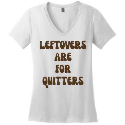 Leftovers Are For Quitters Funny Holiday Women's V-Neck T-Shirt