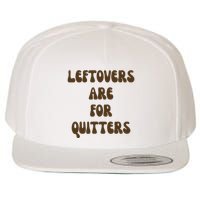 Leftovers Are For Quitters Funny Holiday Wool Snapback Cap