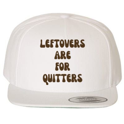 Leftovers Are For Quitters Funny Holiday Wool Snapback Cap