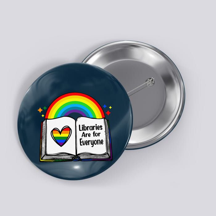 Libraries Are For Everyone Rainbow Lgbt Flag Librarian Button