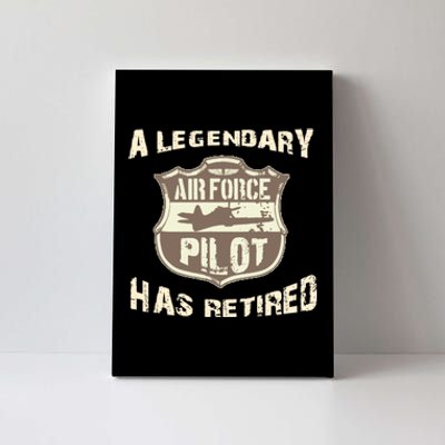 Legendary Air Force Pilot Has Retired Funny Retirement Gift Canvas