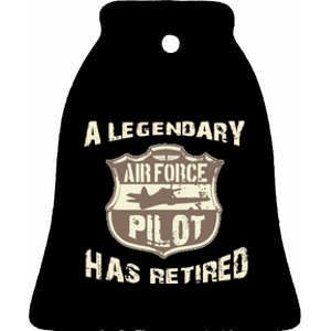 Legendary Air Force Pilot Has Retired Funny Retirement Gift Ceramic Bell Ornament