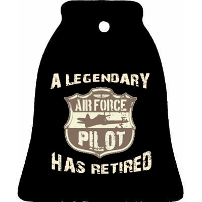 Legendary Air Force Pilot Has Retired Funny Retirement Gift Ceramic Bell Ornament