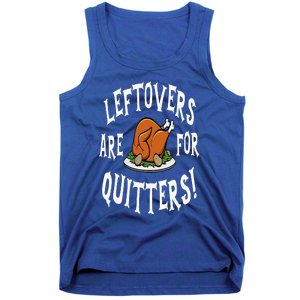 Leftovers Are For Quitters   Thanksgiving Turkey Tank Top