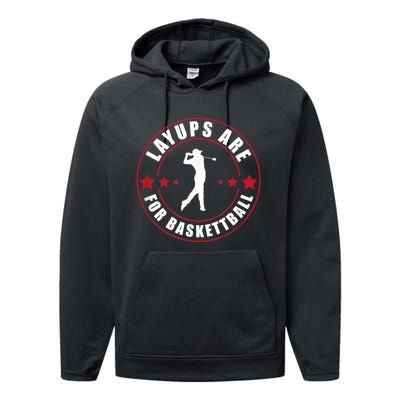 Layups Are For Basketball Funny Golf Performance Fleece Hoodie