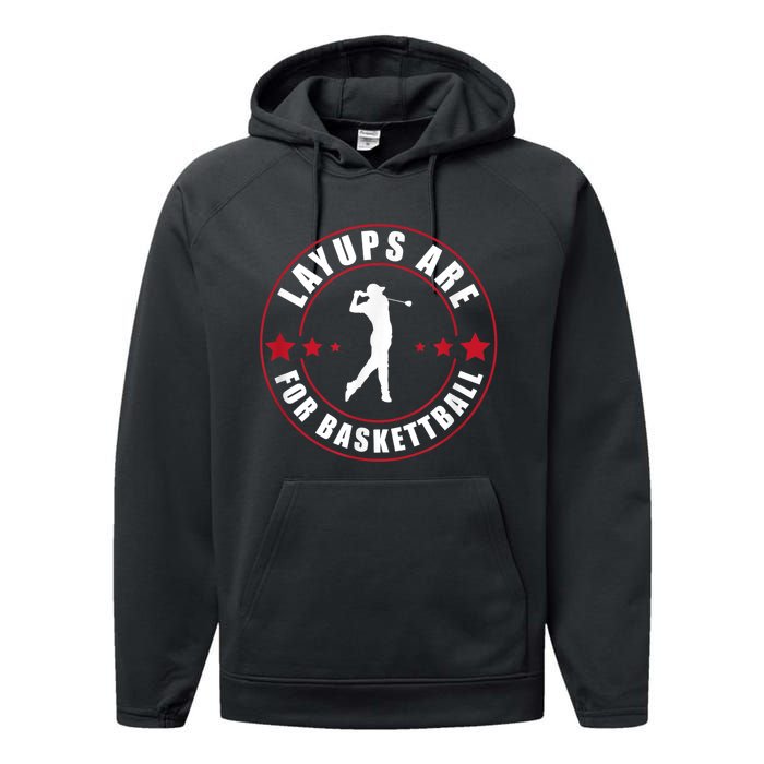 Layups Are For Basketball Funny Golf Performance Fleece Hoodie