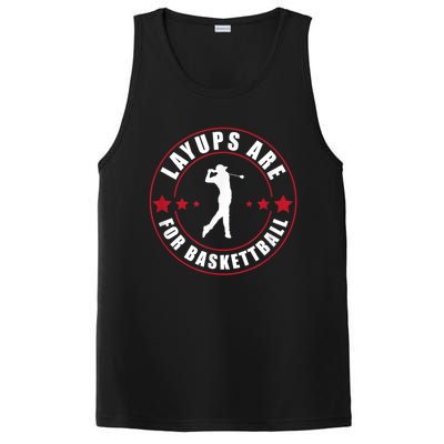 Layups Are For Basketball Funny Golf PosiCharge Competitor Tank