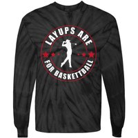 Layups Are For Basketball Funny Golf Tie-Dye Long Sleeve Shirt