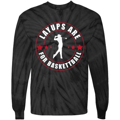 Layups Are For Basketball Funny Golf Tie-Dye Long Sleeve Shirt