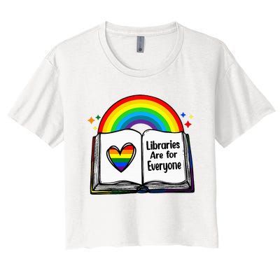 Libraries Are For Everyone Rainbow Lgbt Flag Librarian Women's Crop Top Tee