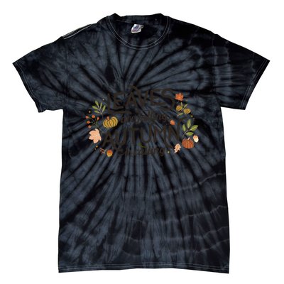 Leaves Are Falling Autumn Is Calling Tie-Dye T-Shirt