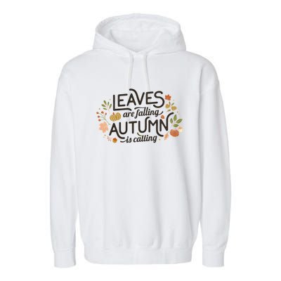 Leaves Are Falling Autumn Is Calling Garment-Dyed Fleece Hoodie