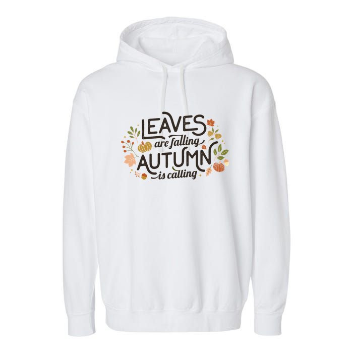 Leaves Are Falling Autumn Is Calling Garment-Dyed Fleece Hoodie