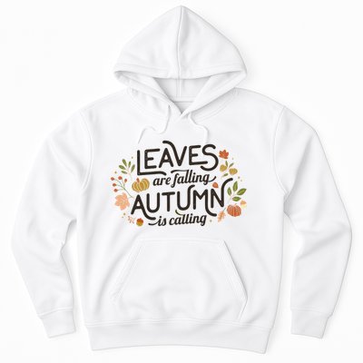 Leaves Are Falling Autumn Is Calling Hoodie