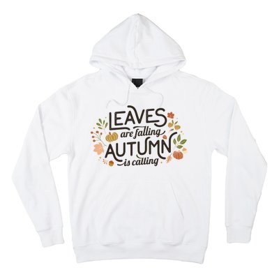 Leaves Are Falling Autumn Is Calling Hoodie