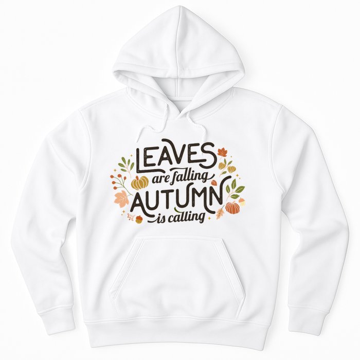 Leaves Are Falling Autumn Is Calling Hoodie