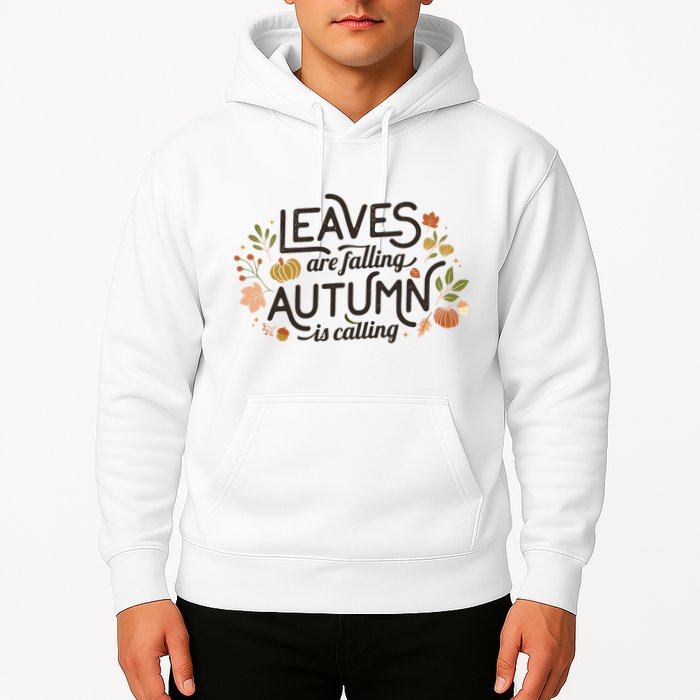 Leaves Are Falling Autumn Is Calling Hoodie