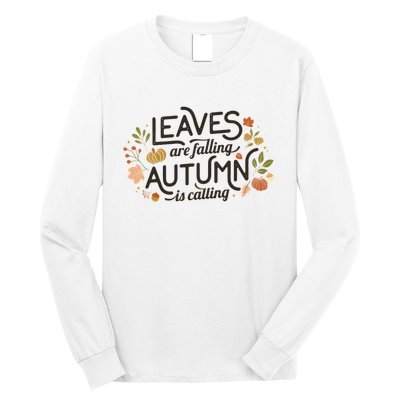 Leaves Are Falling Autumn Is Calling Long Sleeve Shirt