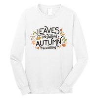 Leaves Are Falling Autumn Is Calling Long Sleeve Shirt