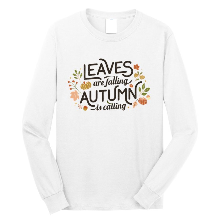 Leaves Are Falling Autumn Is Calling Long Sleeve Shirt