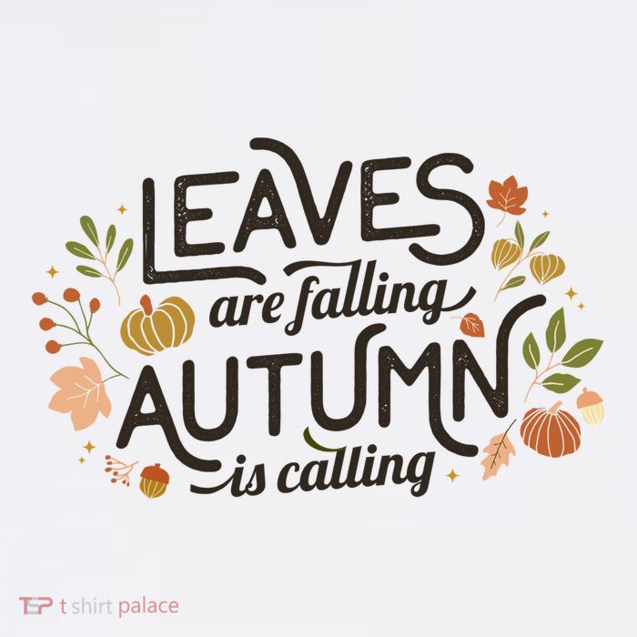 Leaves Are Falling Autumn Is Calling T-Shirt